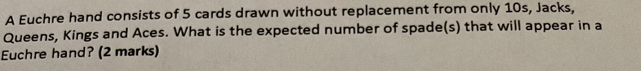  A Euchre hand consists of 5 cards drawn without replacement from