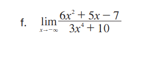 all work. a -h lim 6x2 + 5x - 7 X -00