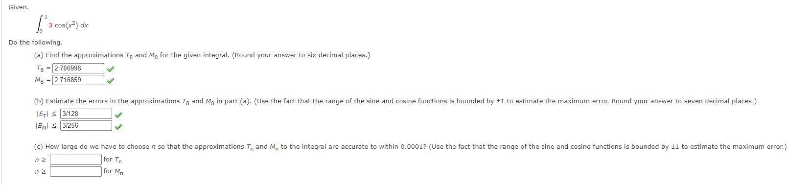 six decimal places.) (a) the Trapezoidal Rule :l (b) the Midpoint Rule