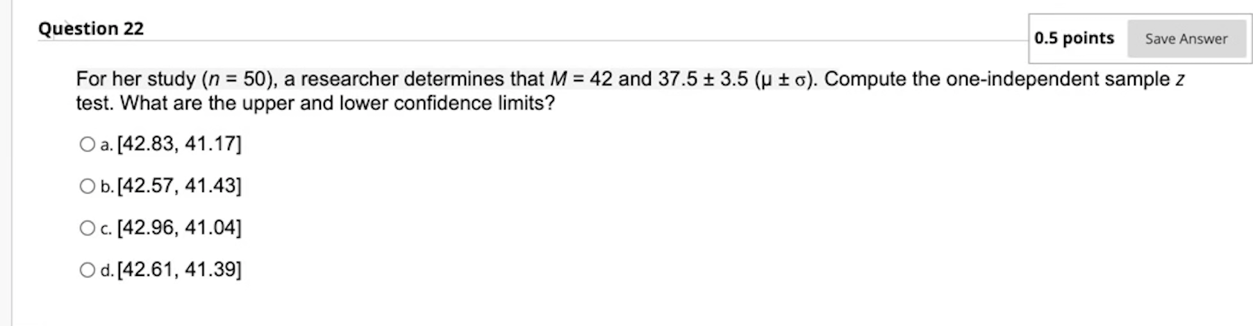  Question 22 0.5 points Save Answer For her study (n =