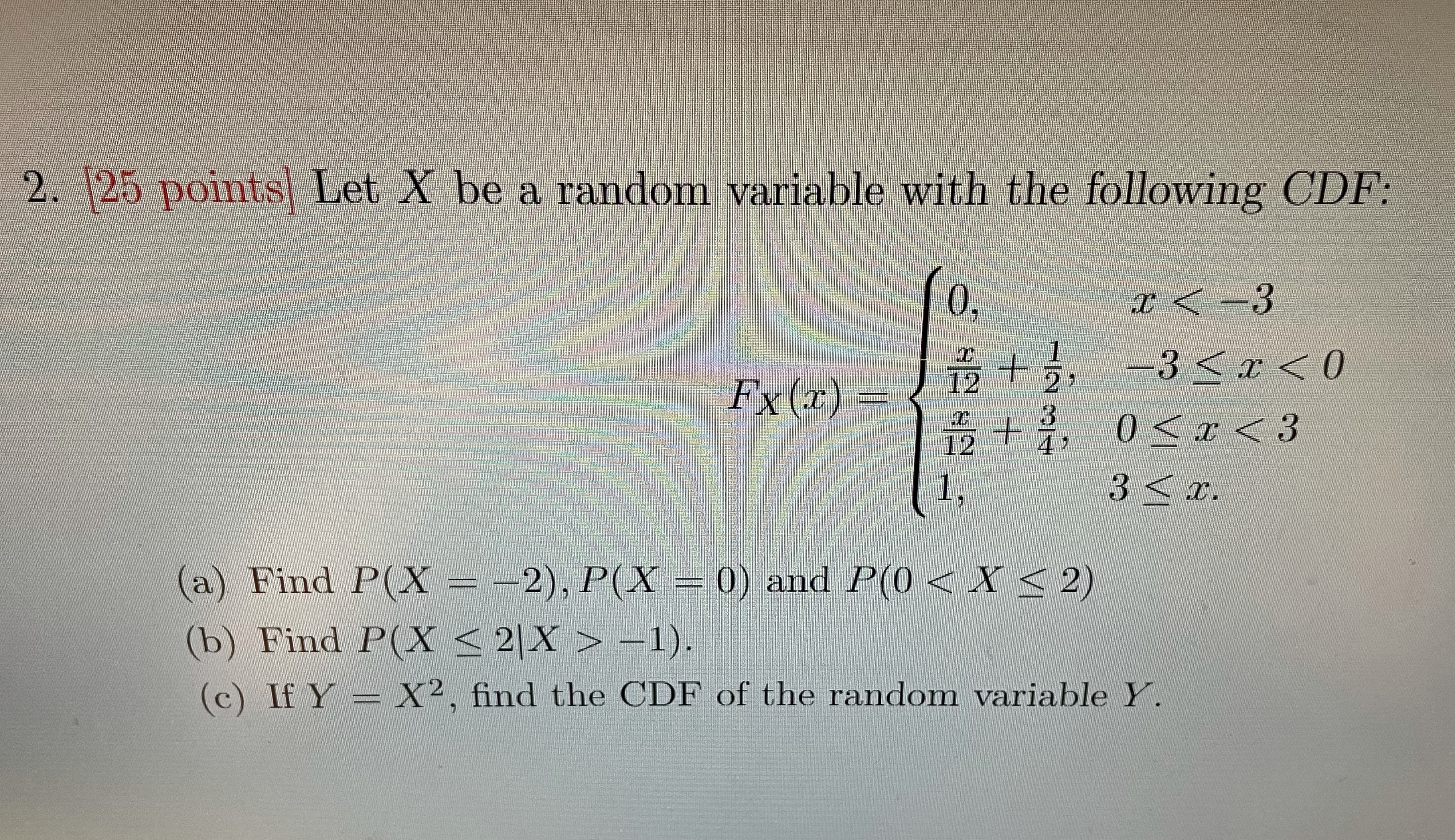  2. 25 points Let X be a random variable with the