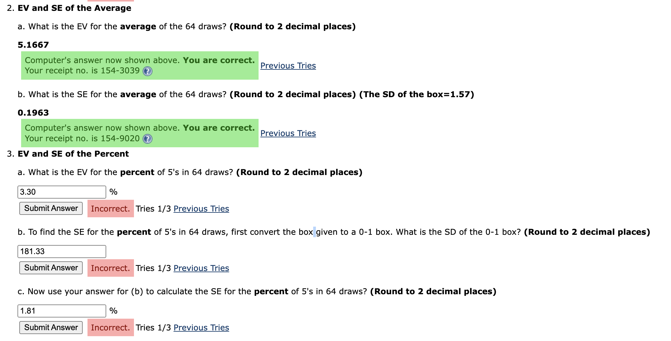 the following tickets: 3 4 5 5 6 8 1. EV and