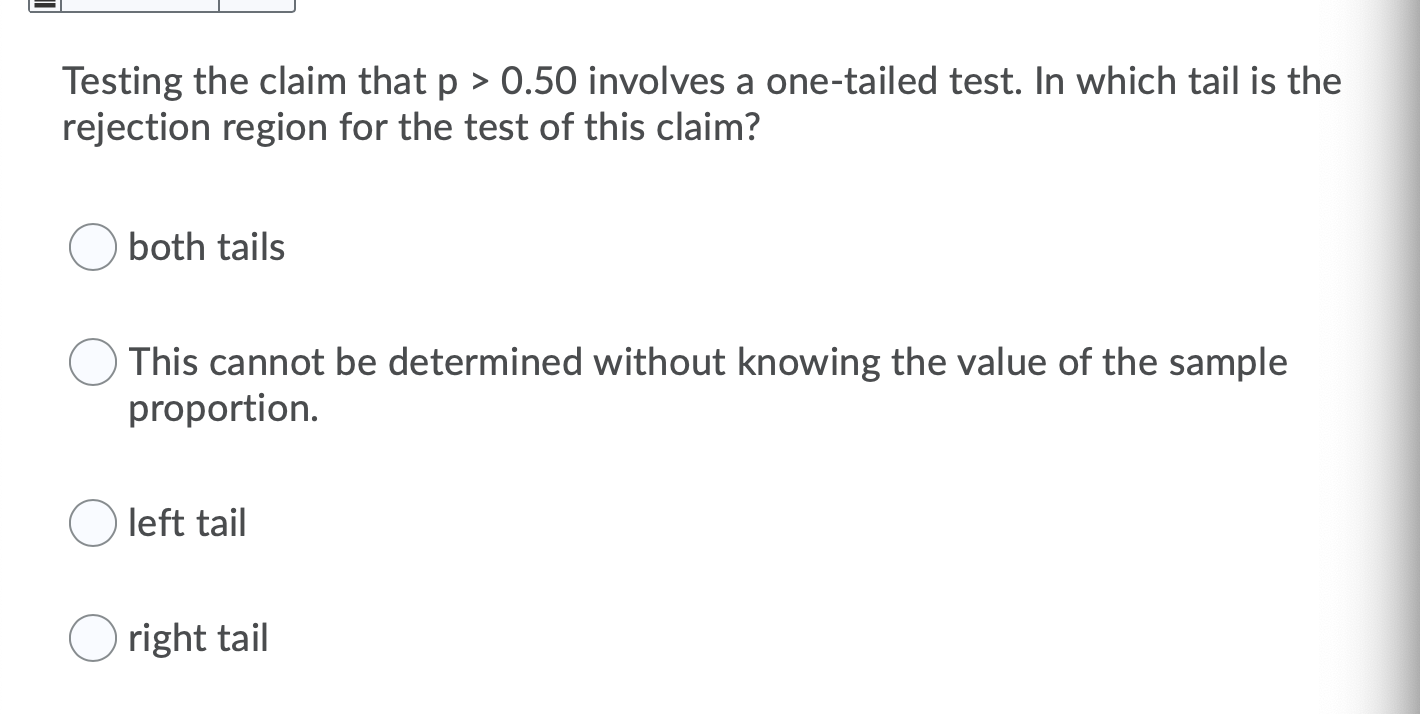 Testing the claim that p > 0.50 involves a one-tailed test.