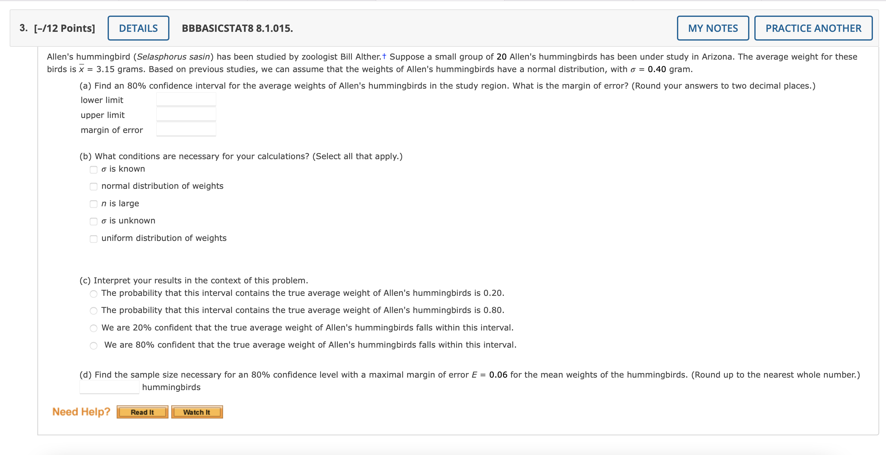 A larger sample size produces a longer confidence interval for u. O