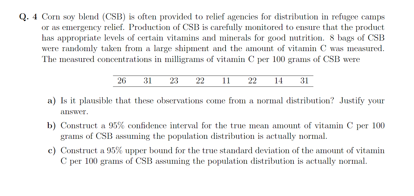 Q. 4 Corn soy blend (C813) is often provided to relief