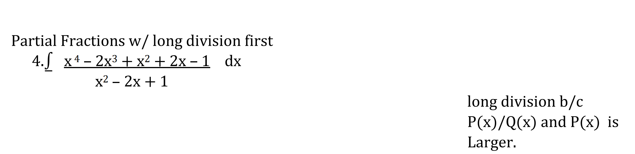 1)2Partial Fractions w/ long division first 4.J x4 - 2x3 + x2