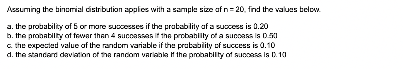 Assuming the binomial distribution applies with a sample size of n