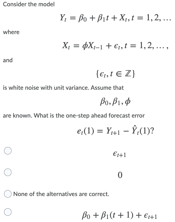 Consider the model Y. = ; +1r+X..t = 1,2, where X;
