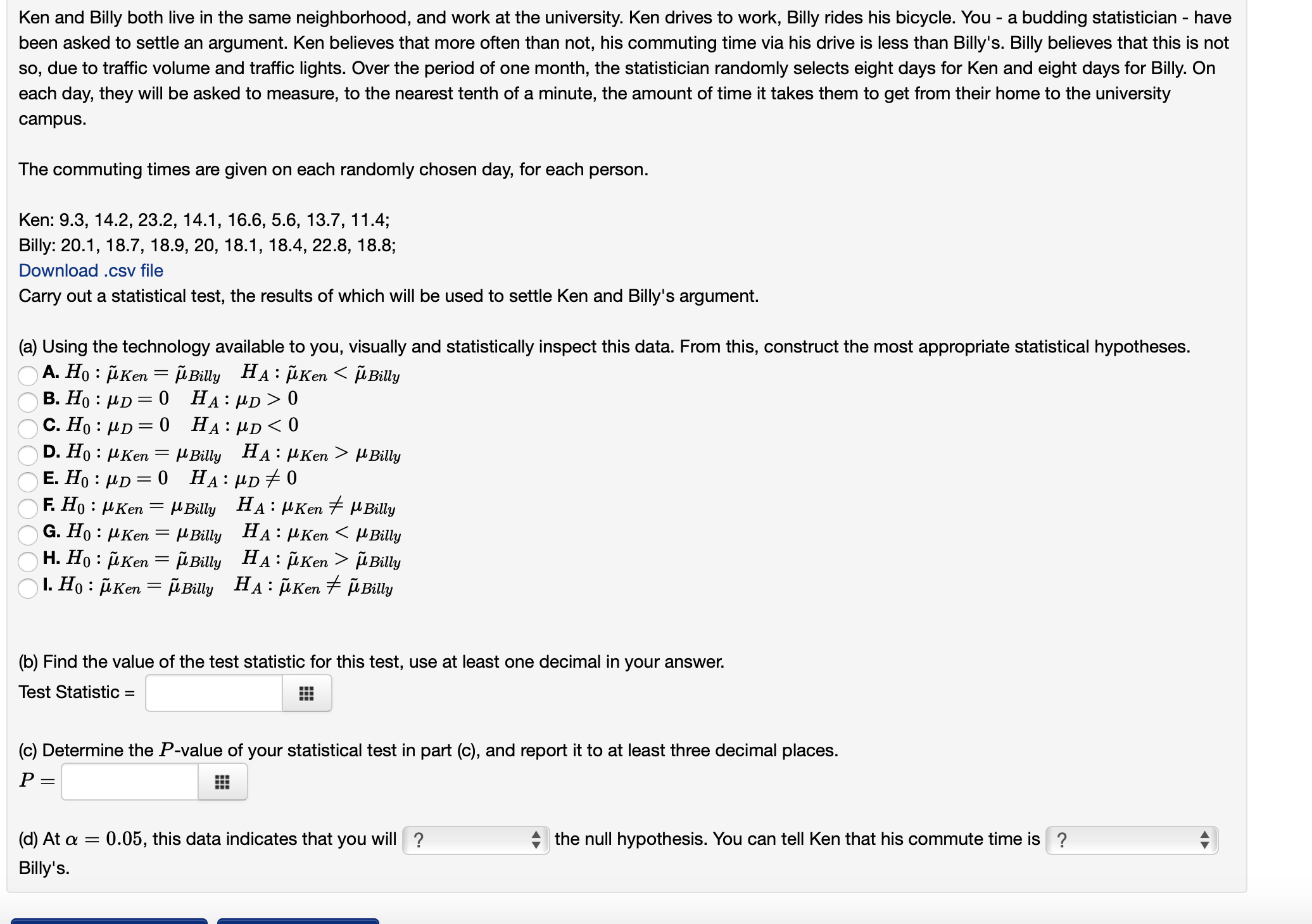 I need help on these 2 stats questions: Ken and Billy both