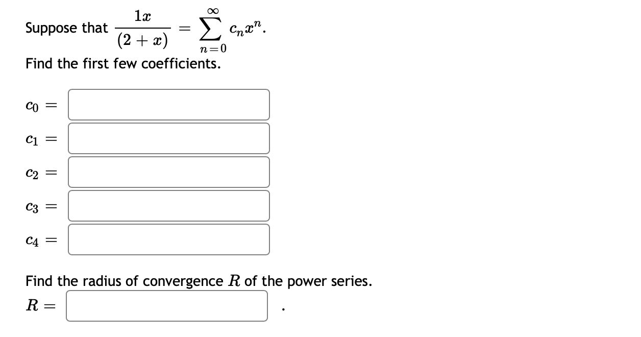 radius of convergence R of the series. R= The function f(:v) =