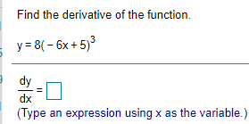  Find the derivative of the function. y = 8( - 6x