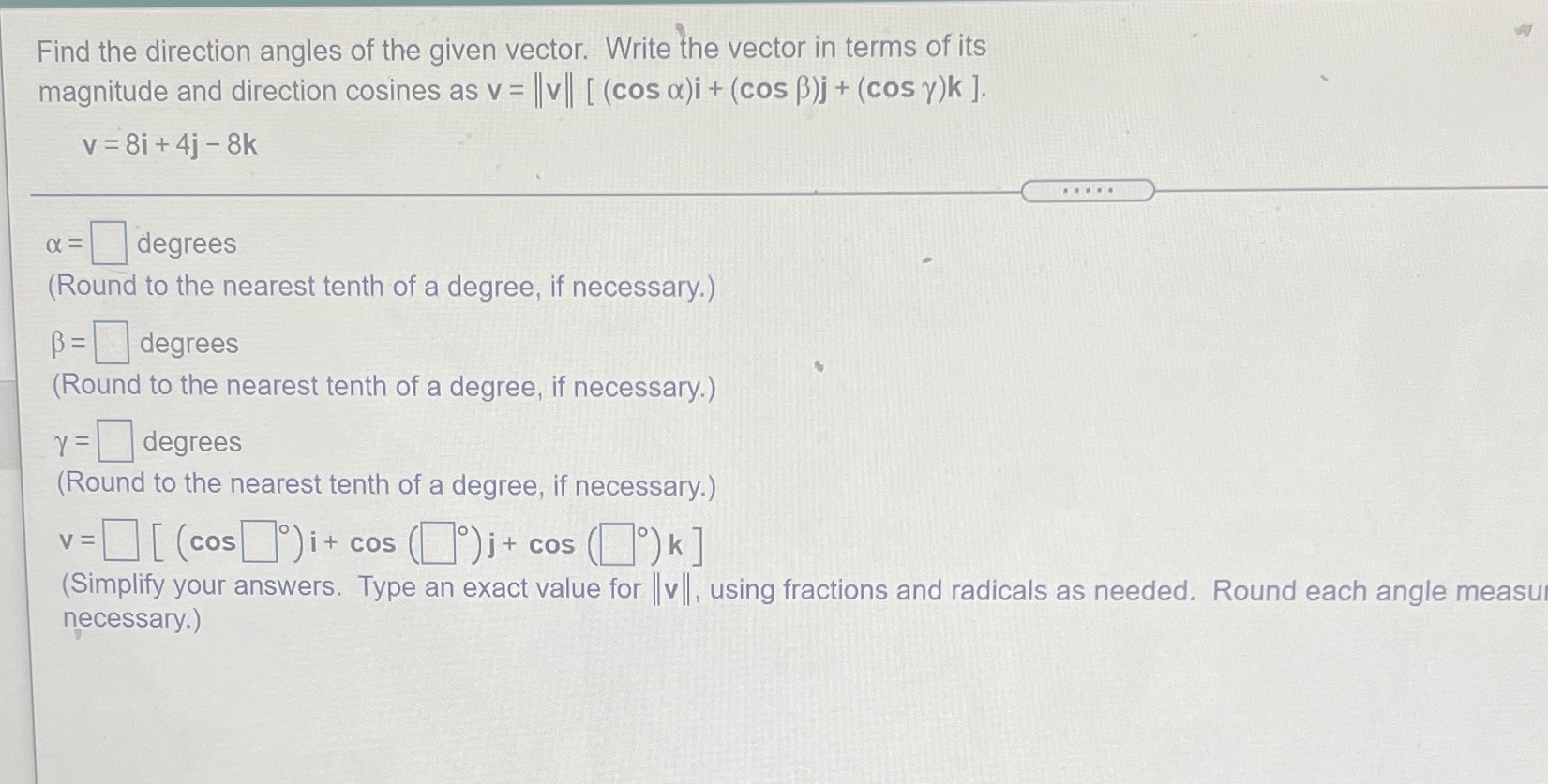 Need help Find the direction angles of the given vector. Write the
