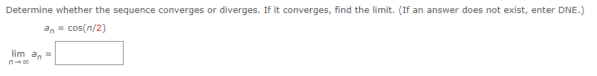 an 16:: + 5 H Determine whether the sequence converges er diverges.