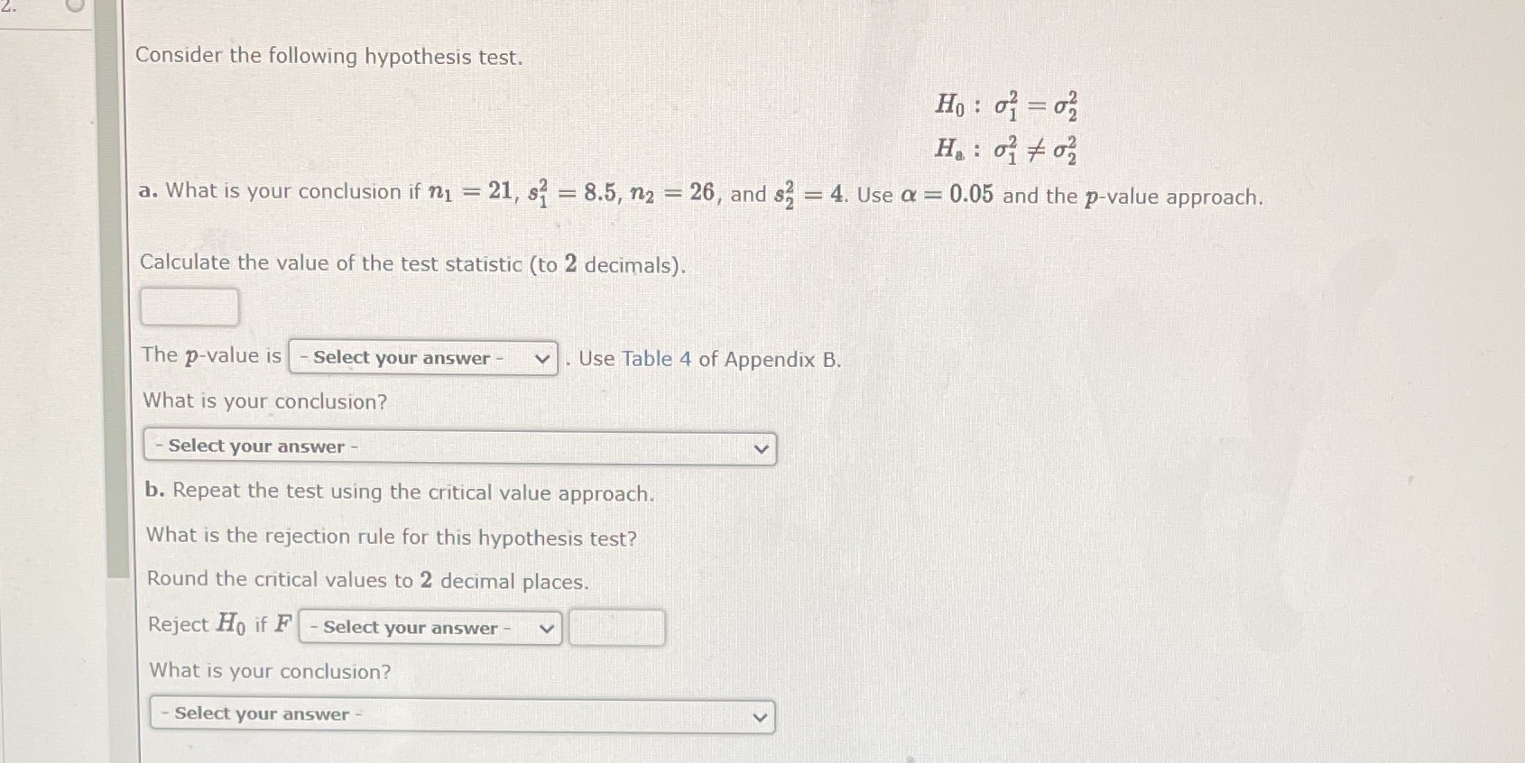  Consider the following hypothesis test. Ho : 01 = 02 H.