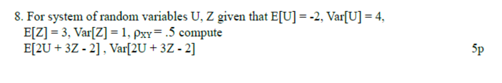  8. For system of random variables U, Z given that E[U]
