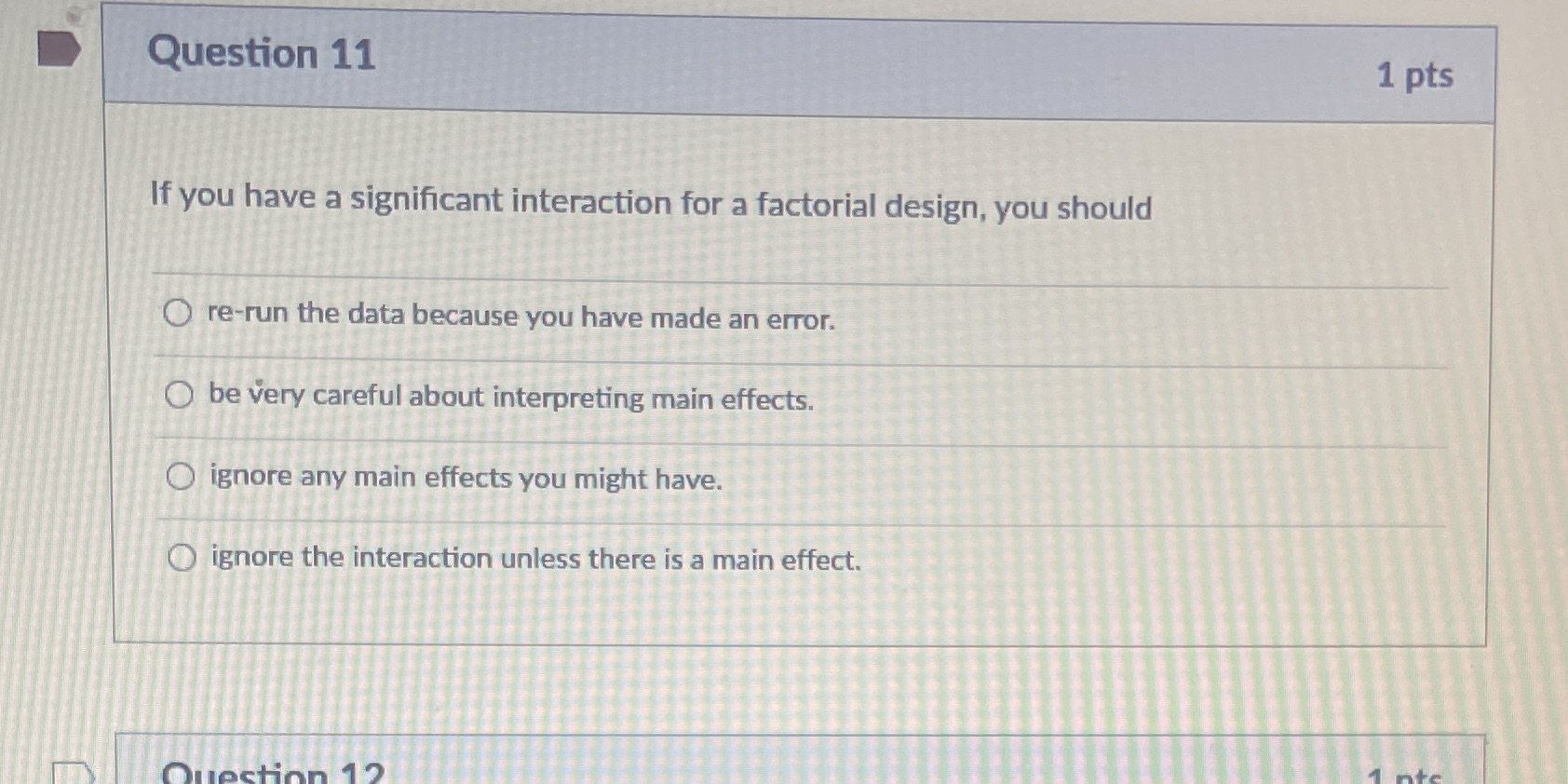 Question 11 1 pts If you have a significant interaction for