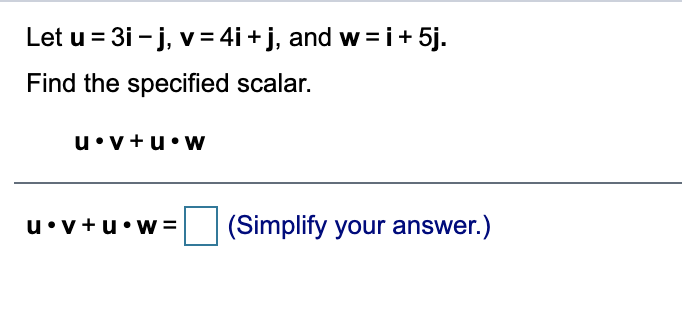 4i -j V . W= (Simplify your answer.)Given v = 2i -