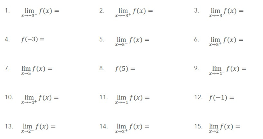 -5 TO -5-1. lim f(x) = 2. lim, f(x) = 3. lim