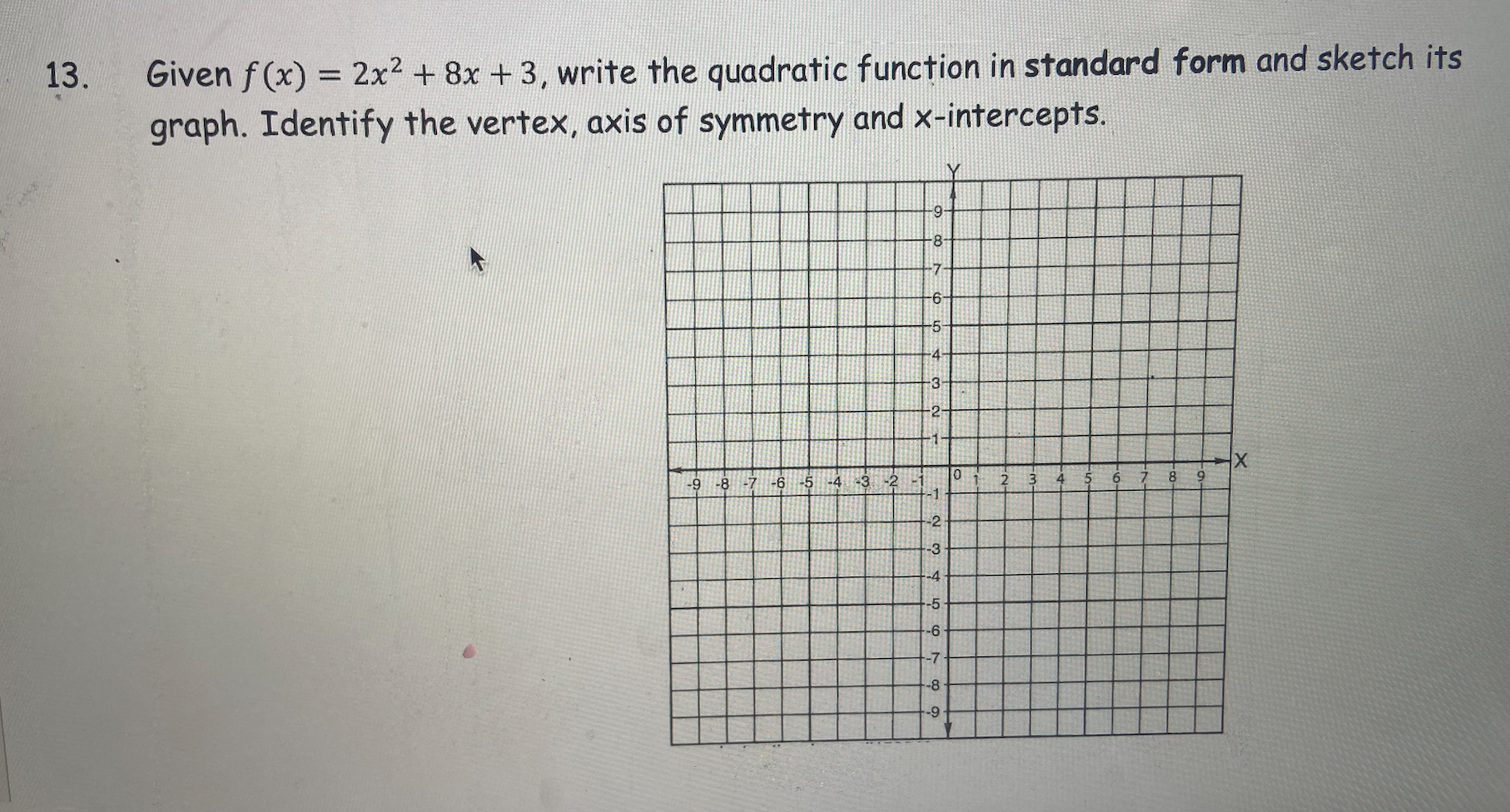 13. Given f (x) = 2x2 + 8x + 3, write