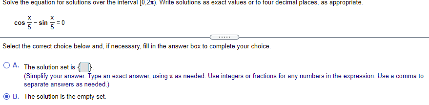  Solve the equation for solutions over the interval [U,2). Write solutions