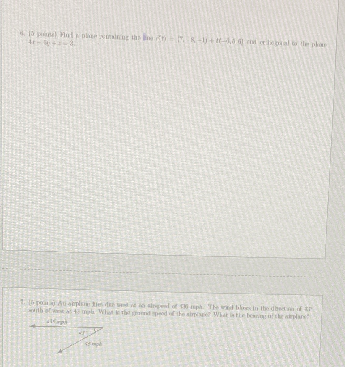 Please answer both 6. (5 points) Find a plane containing the line