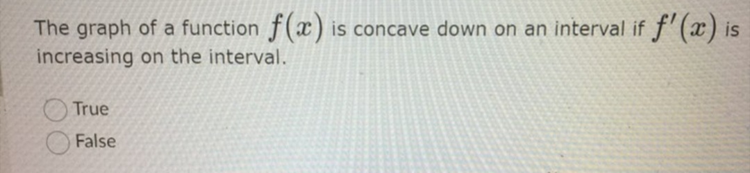 (a) is concave up Of'(x) is decreasing, f() is concave down Of'(a