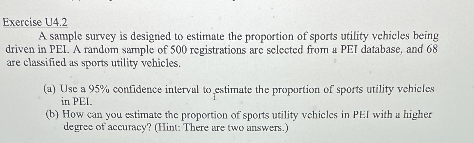 Exercise U4.2 A sample survey is designed to estimate the proportion