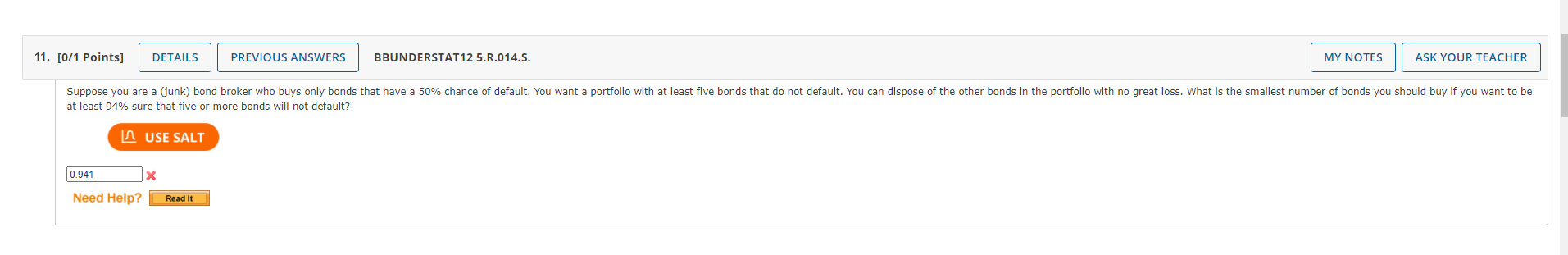 Please answer the flowing statistics questions:Q #1 11. [0/1 Points] DETAILS PREVIOUS