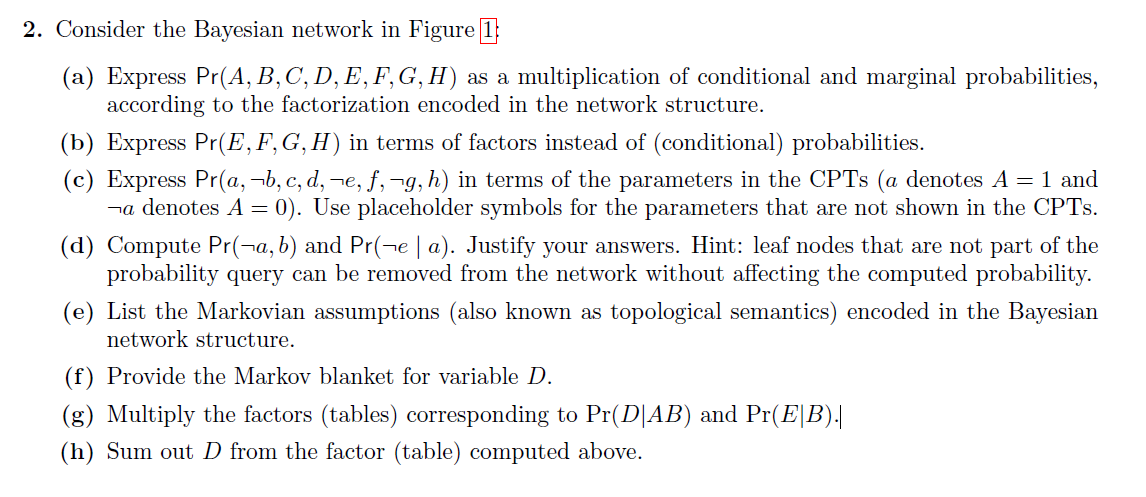 2. Consider the Bayesian network in Figure it (a) Express Pr(A,