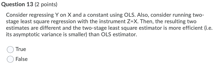  Question 13 (2 points) Consider regressing Y on X and a