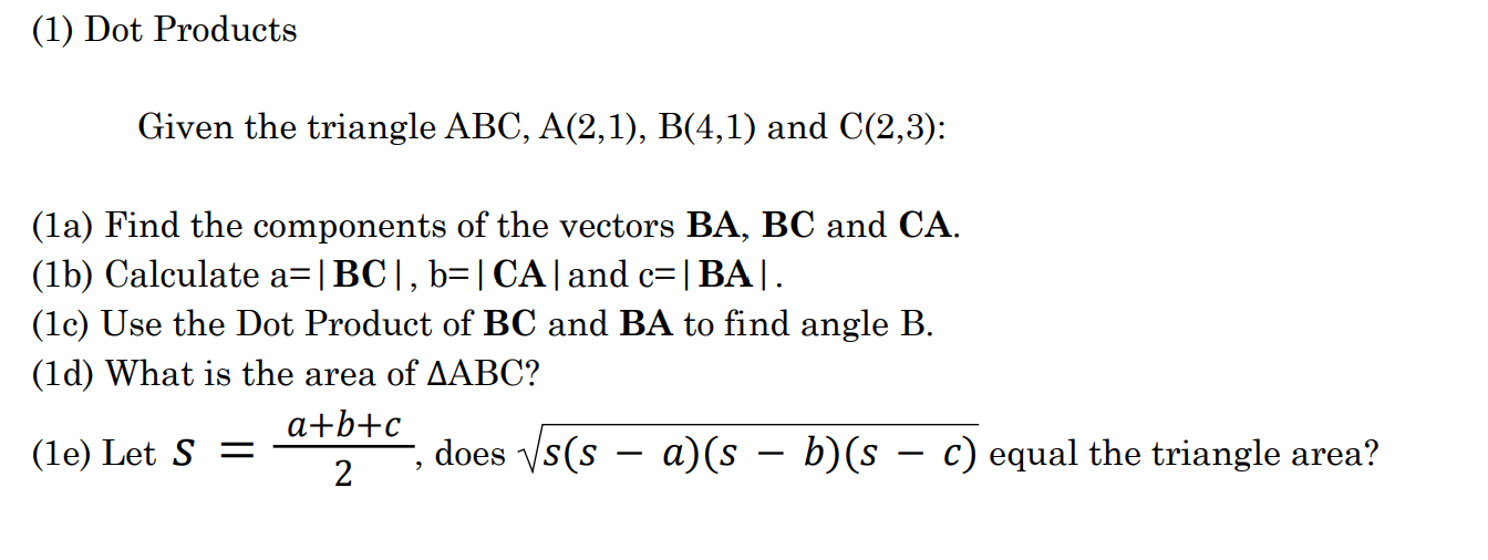 please help with hw (1) Dot Products Given the triangle ABC, A(2,1),