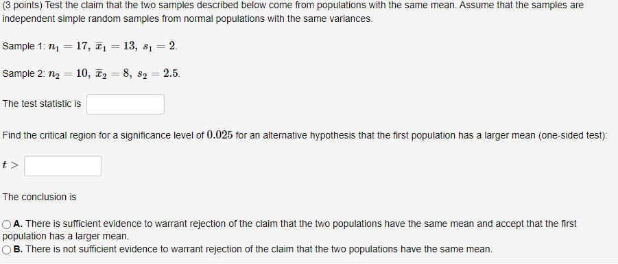  (3 points) Test the claim that the two samples described below