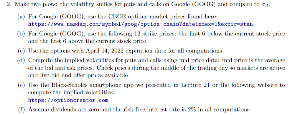  2. Make two plots: the volatility smiles for puts and calls