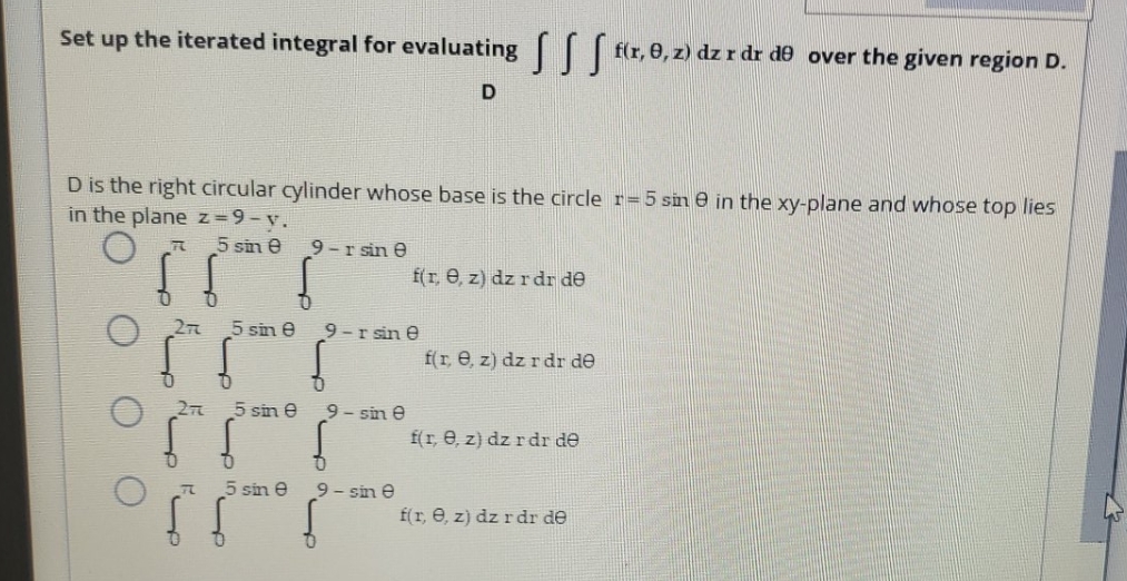 fir, e, z) dzrdr d9 over the given region D. Set up