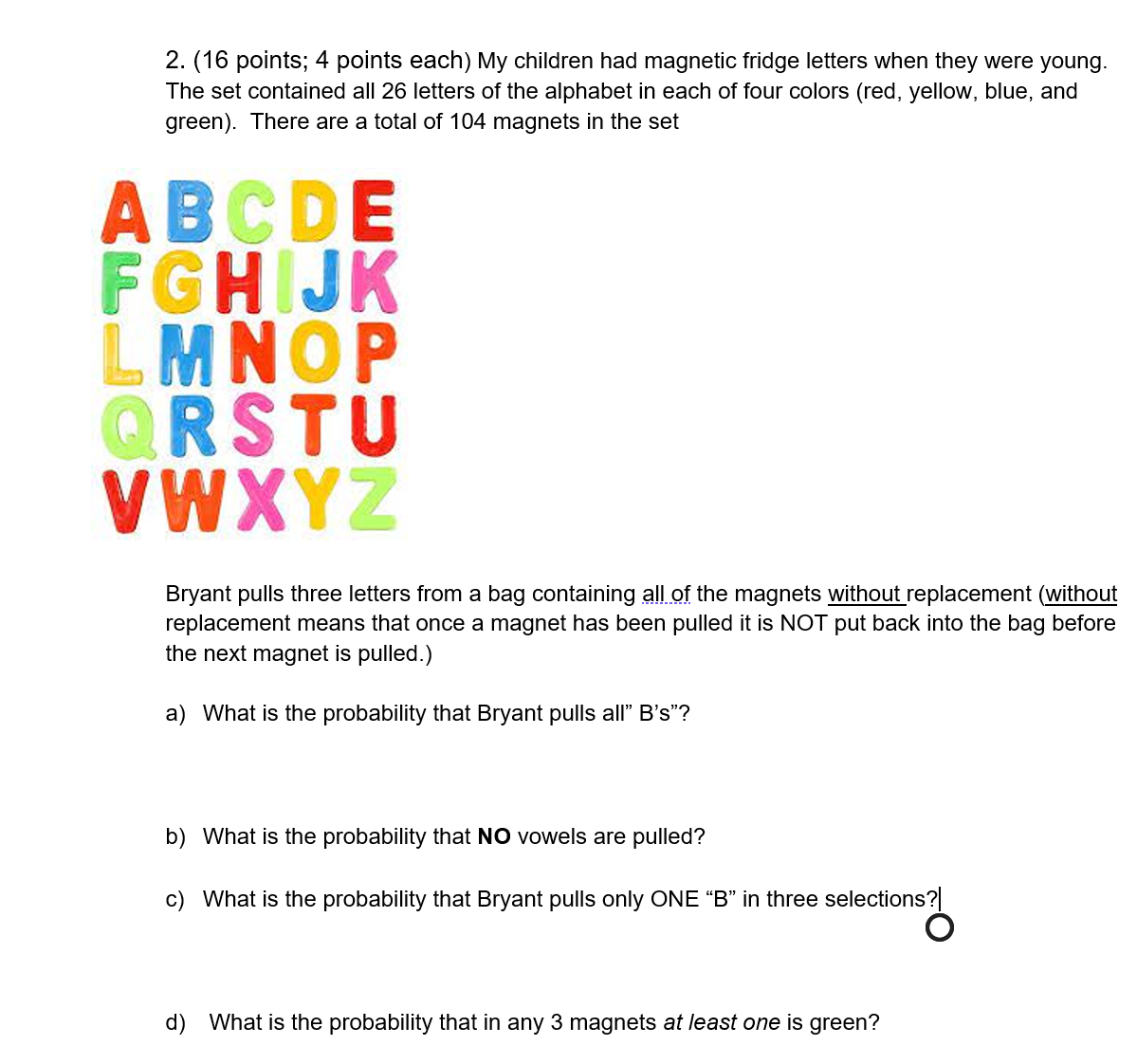 rm) \"MN _/ 2. (16 points; 4 points each) My children