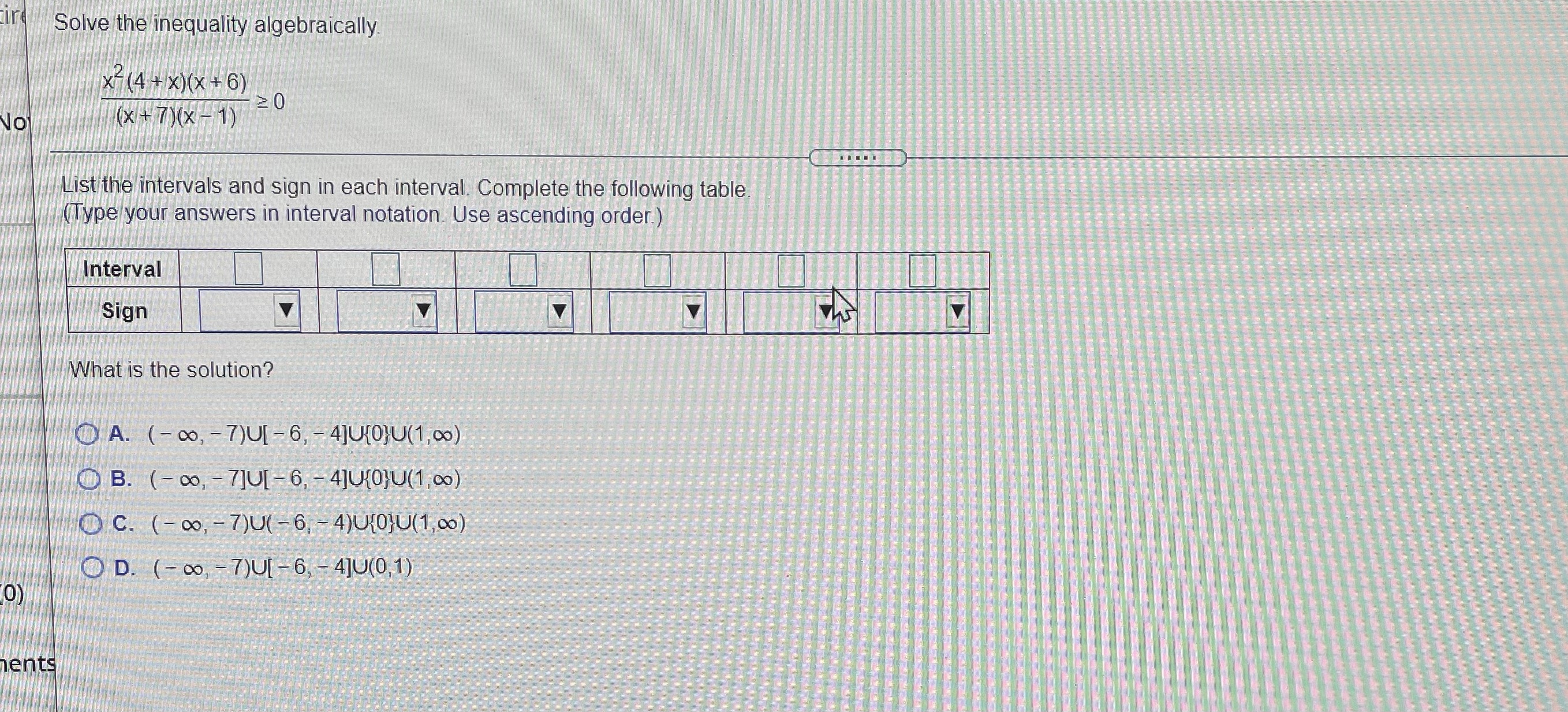 ird Solve the inequality algebraically. x (4 +x) (x + 6)