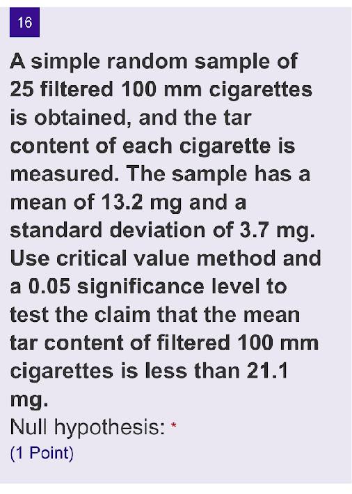 Used (z-test or t-test): * (1 Point)20 Refer to number 16 Critical