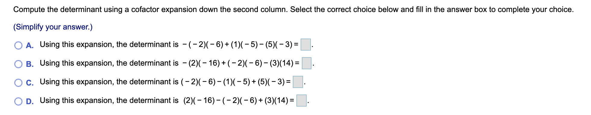 determinant using a cofactor expansion down the second column. Select the correct