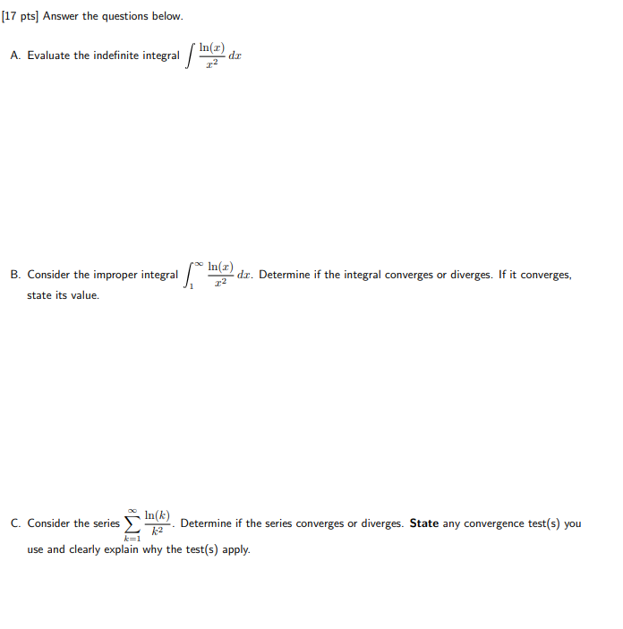 calculus [17 pts] Answer the questions below. A. Evaluate the indefinite integral