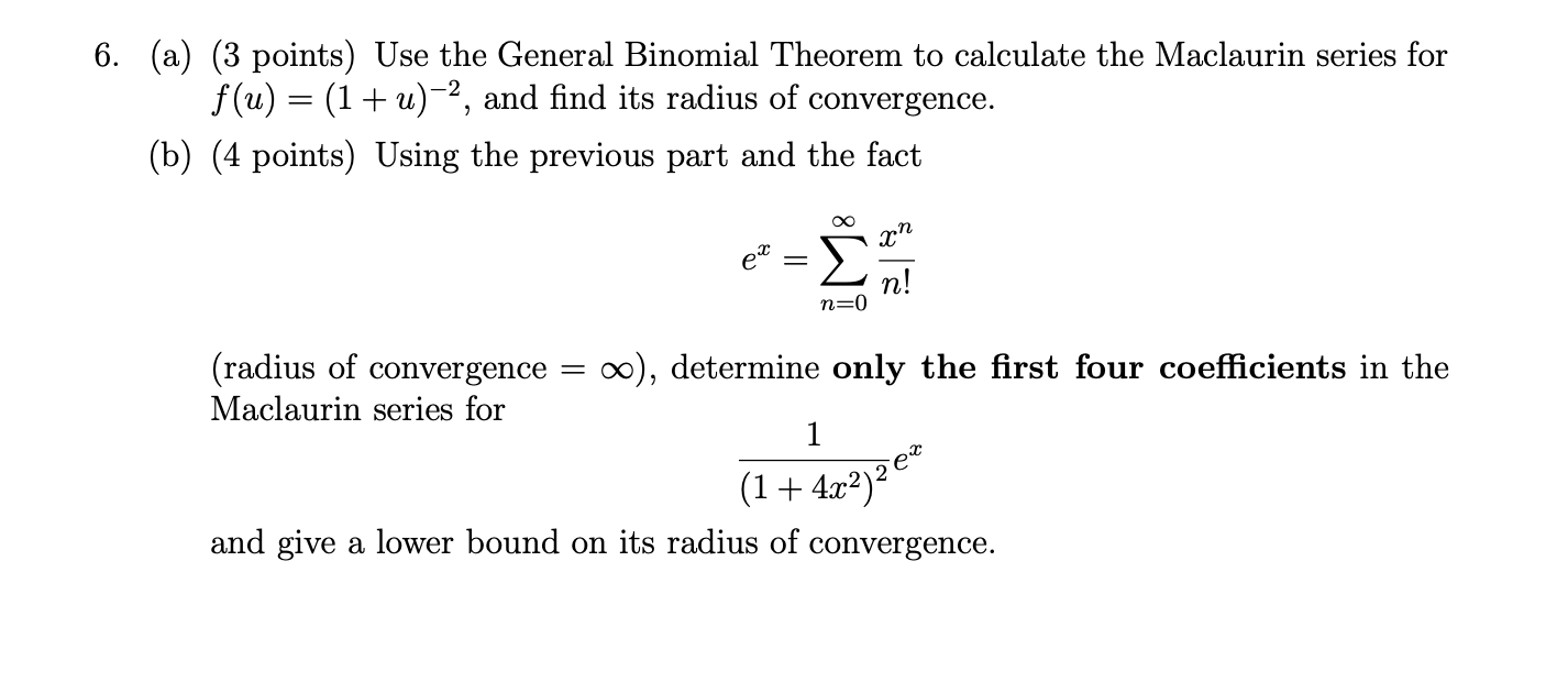 6. (a) (3 points) Use the General Binomial Theorem to calculate