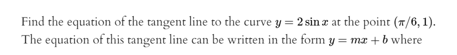 An equation of the tangent line to the curve y = sin(a:)