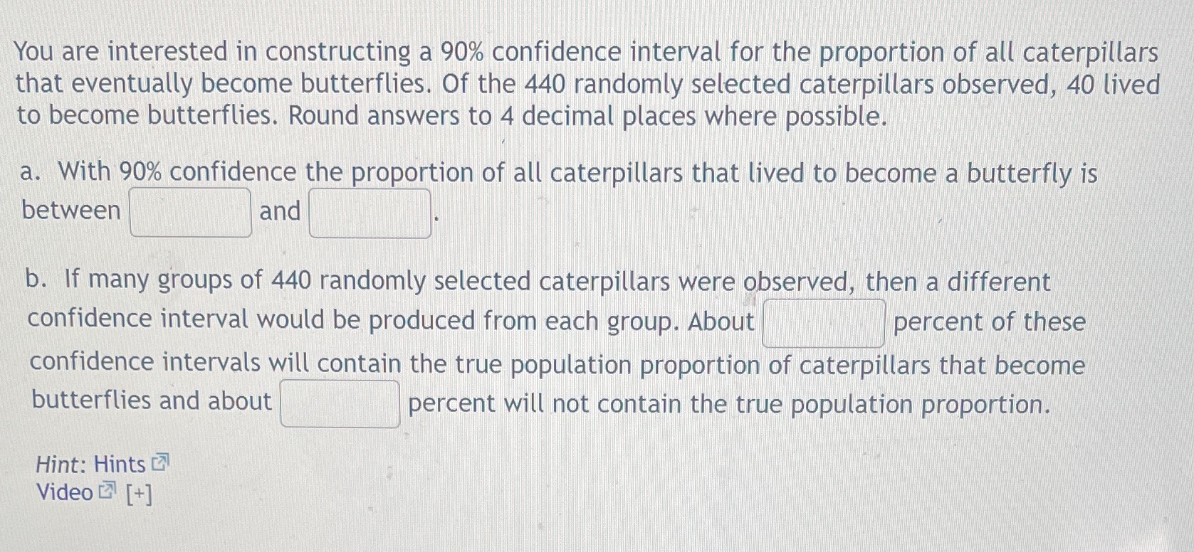 You are interested in constructing a 90% confidence interval for the