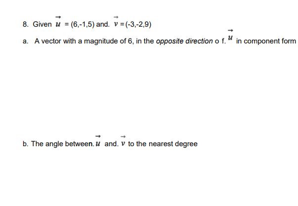 8. Given u and. a. A vector with a magnitude of 6,