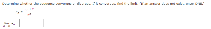 an = 5 - (0.3)n lim an = 7- 00Determine whether the