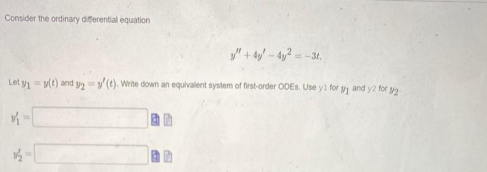 Consider the ordinary differential equation y" + 4y' - 4y2- -3t.