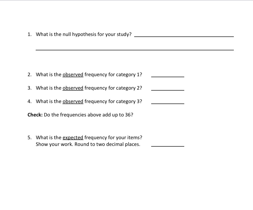 1. What is the null hypothesis for your study? 2. What