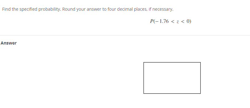 Find the specified probability. Round your answer to four decimal places, if