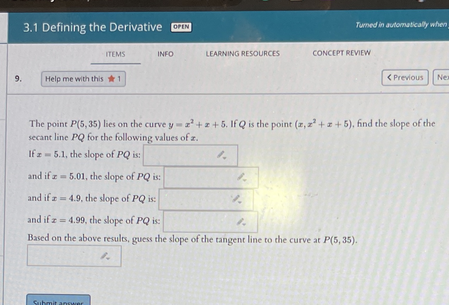 answer each one 3.1 Defining the Derivative OPEN Turned in automatically when