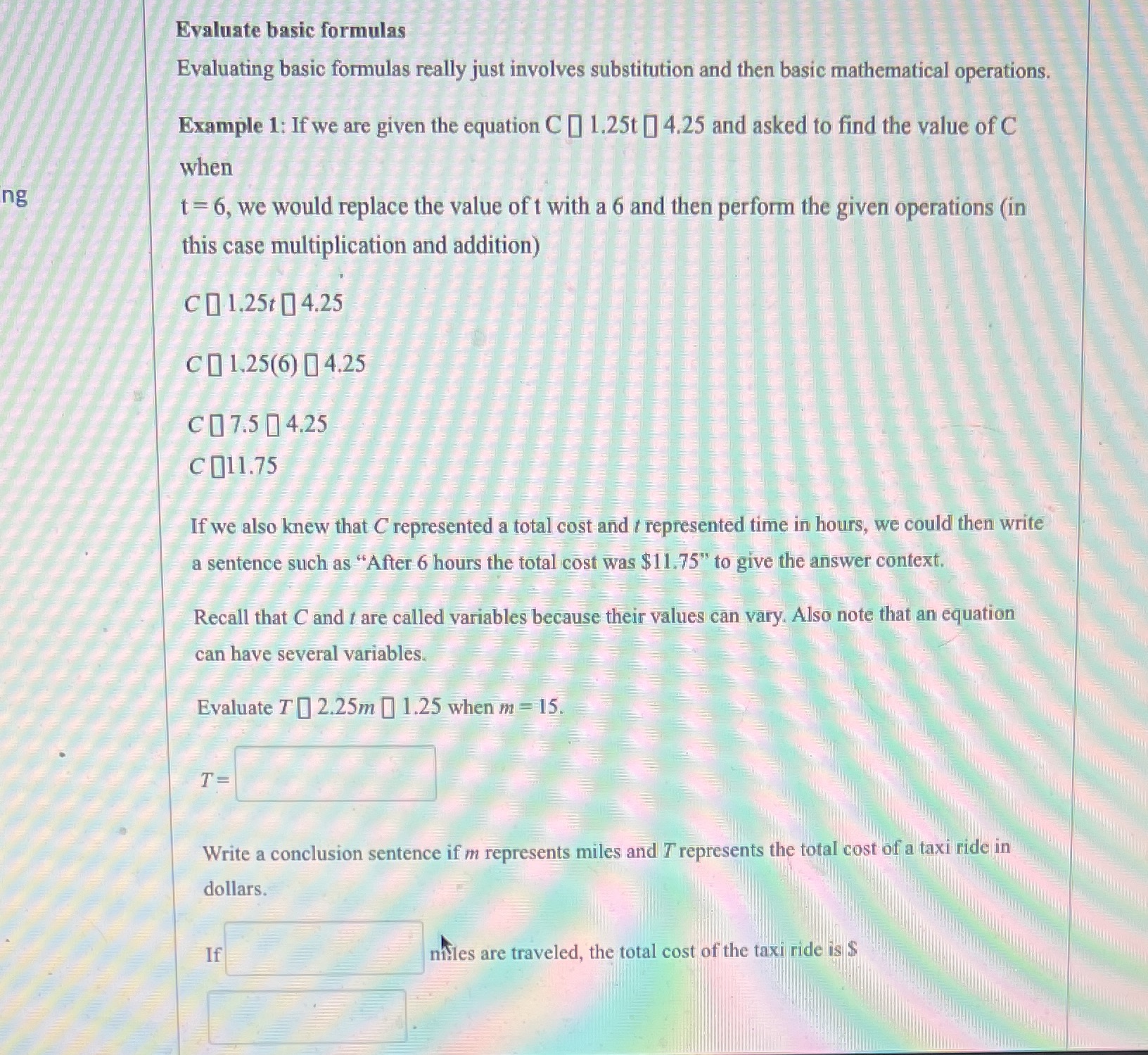  Evaluate basic formulas Evaluating basic formulas really just involves substitution and
