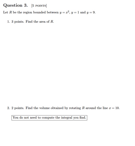  Question 3. (5 POINTS] Let R be the region bounded between
